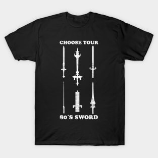 Choose your 80s sword T-Shirt